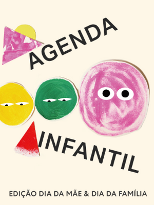 Agenda Cultural Infantil: Edição Dia da mãe + Dia da Família